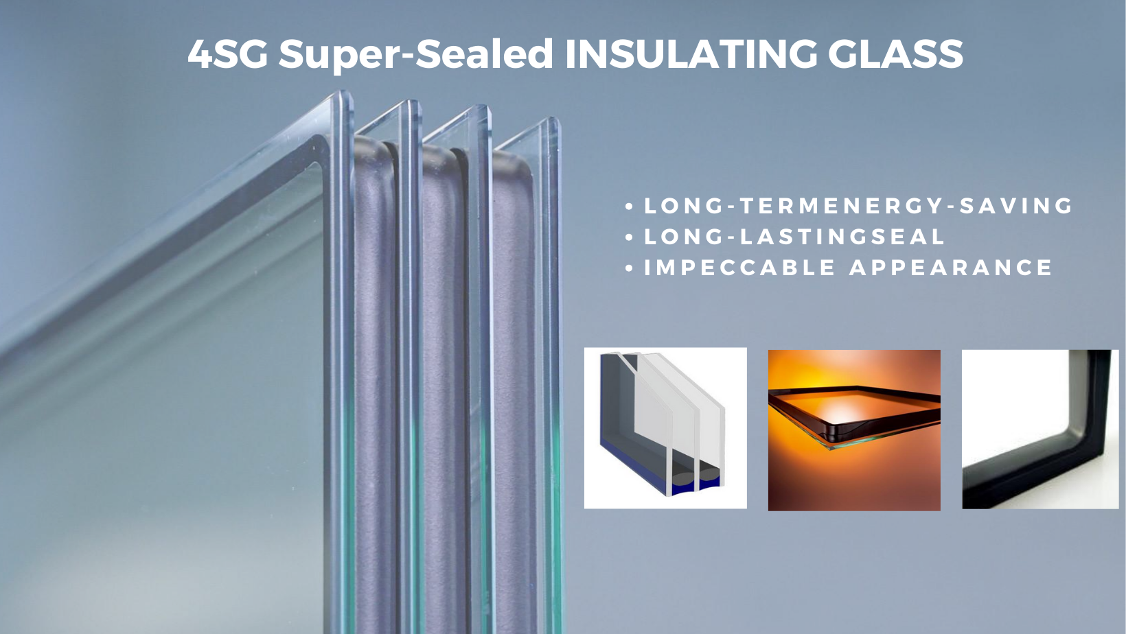 Superior Performance of 4SG Glass